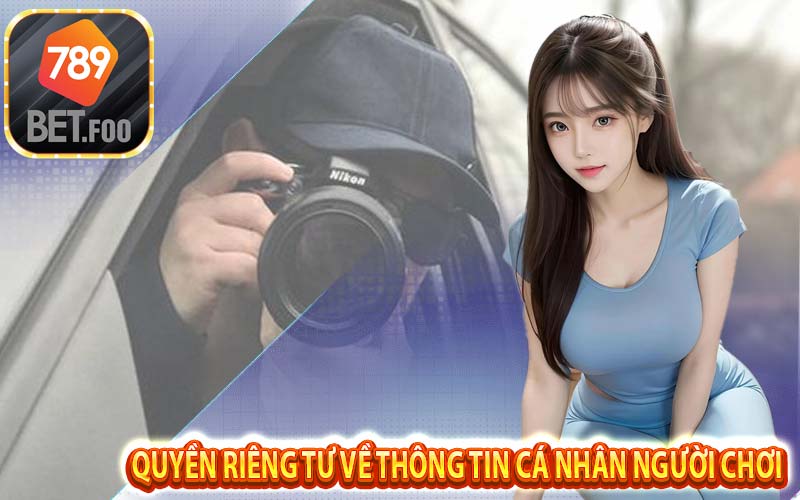 Quy định về quyền riêng tư thông tin cá nhân người chơi - Thông tin cá nhân người 789bet bảo mật như thế nào