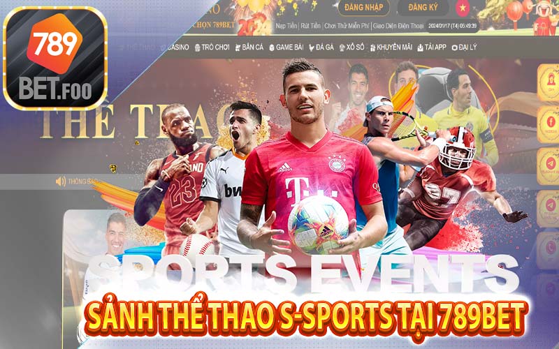 Sảnh thể thao S-sports liên kết với nhà cái 789bet liệu có uy tín không - Làm sao để tham gia vào sảnh thể thao uy tín này